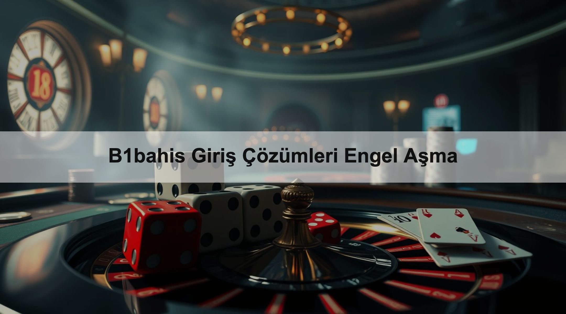 B1bahis Giriş Çözümleri Engel Aşma