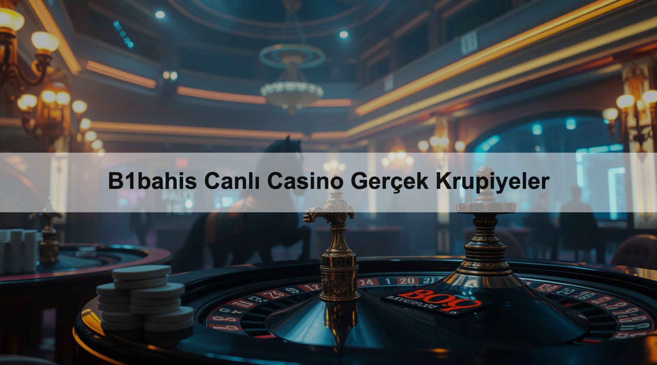 B1bahis Canlı Casino Gerçek Krupiyeler
